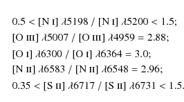 \begin{eqnarray*}&& \rm0.5< {[\mbox{N {\sc i}}]}~\lambda5198~/~ {[\mbox{N {\sc i...
...\sc ii}}]}~\lambda6717~/~ {[\mbox{S {\sc ii}}]}~\lambda6731<1.5.
\end{eqnarray*}