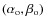 $(\alpha_{\rm o},\beta_{\rm o})$