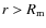 $r > R_{\rm m}$