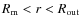 $R_{\rm m} < r < R_{\rm out}$