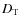 $D_{\rm T}$
