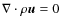 $\nabla\cdot\rho\vec{u}=0$