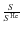 $ \frac{S}{S^{\rm He}}$