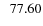 $\; \; 77.60$