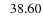 $\; \;38.60$