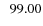 $\; \;99.00$