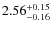 $2.56^{\rm +0.15}_{-0.16}$