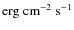 $\rm erg~cm^{-2}~s^{-1}$