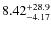 $8.42^{\rm +28.9}_{-4.17}$