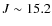 $J\sim 15.2$