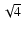 $\sqrt 4$