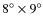 $8^\circ \times 9^\circ$