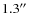 $1.3\hbox{$^{\prime\prime}$ }$
