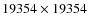 $19354\times19354$