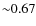 ${\sim} 0.67$