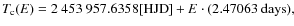 $T_{\rm c}(E) = 2~453~957.6358 [{\rm HJD}] + E\cdot(2.47063~{\rm days}),$