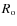 $R_{\rm o}$