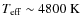 $T_{\rm eff} \sim 4800~{\rm K}$