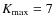 $K_{\rm max} = 7$