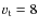$v_{\rm t} = 8$