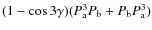 $(1- \cos 3 \gamma) (P_{\rm a}^3 P_{\rm b} + P_{\rm b} P_{\rm a}^3)$