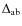 $\Delta_{\rm ab}$