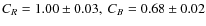 $C_R=1.00\pm 0.03,\ C_B=0.68 \pm 0.02$