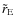 $\tilde{r}_{\rm E}$