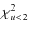 $\chi^2_{u<2}$