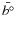 $\bar{b^\circ}$