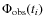 $\Phi_{\rm obs}(t_i)$