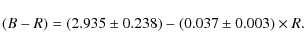 \begin{displaymath}(B-R) = (2.935\pm0.238) - (0.037\pm0.003) \times R.
\end{displaymath}