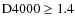 ${\rm D}4000 \geq 1.4$