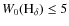 $W_0 {\rm (H_{\delta})} \leq 5$