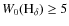 $W_0 {\rm (H_{\delta})} \geq 5$
