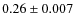 $0.26 \pm 0.007$