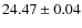$24.47 \pm 0.04$