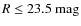 $R \le 23.5~{\rm mag}$