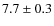 $7.7 \pm 0.3$
