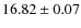 $16.82\pm0.07$