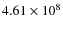 $4.61\times 10^{8}$