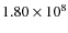 $1.80\times 10^{8}$