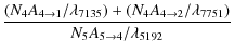 $\displaystyle \frac{(N_4 A_{4 \rightarrow 1}/\lambda_{7135}) +
(N_4 A_{4 \rightarrow 2}/\lambda_{7751})}{N_5 A_{5 \rightarrow 4}/
\lambda_{5192}}$