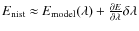 $E_{\rm nist}~{\approx}~E_{\rm model}
(\lambda) + \frac{\partial E}{\partial \lambda}\delta\lambda$