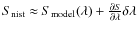 $S_{\rm nist}~{\approx}~S_{\rm model}(\lambda) + \frac{\partial S}{\partial
\lambda}\delta\lambda$