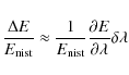 \begin{displaymath}\frac{\Delta E}{E_{\rm nist}}~{\approx}~\frac{1}{E_{\rm nist}} \frac{\partial E}{\partial \lambda}
\delta\lambda
\end{displaymath}