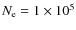 $N_{\rm e} = 1 \times 10^{5}$
