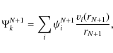 \begin{displaymath}\Psi^{N+1}_k = \sum_i \psi^{N+1}_i {v_i(r_{N+1})\over r_{N+1}},
\end{displaymath}