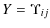 $\displaystyle Y = \Upsilon_{ij}$
