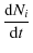 $\displaystyle \frac{{\rm d}N_i}{{\rm d}t}$